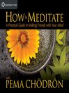 Cover image for How to Meditate with Pema Chödrön